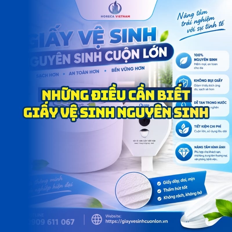 Horeca Việt Nam nhà phân phối giấy vệ sinh nguyên sinh cuộn lớn uy tín giá tốt giao hàng tận nơi