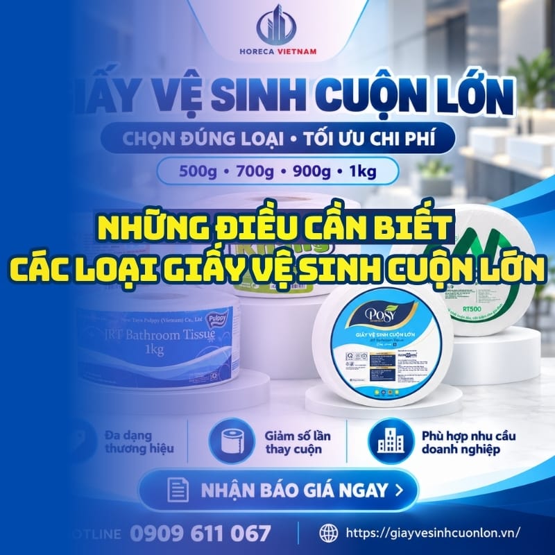 Những điều cần biết các loại giấy vệ sinh cuộn lớn cao cấp tại NPP Horeca Việt Nam