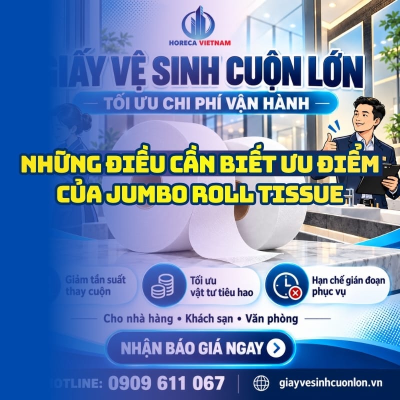 Những điều cần biết ưu điểm của jumbo roll tissue