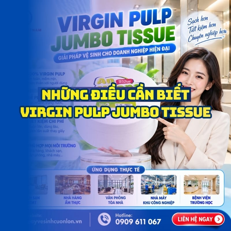 Những điều cần biết về virgin pulp jumbo tissue là gì và ứng dụng thực tế.